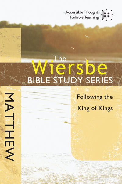 The Wiersbe Bible Study Series: Matthew - Warren Wiersbe | David C Cook