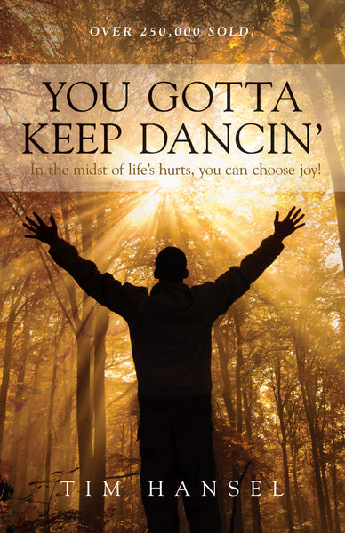 You Gotta Keep Dancin' - Tim Hansel | David C Cook