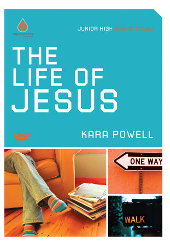 The Life of Jesus: Junior High Group Study Video Sessions - Kara Powell | Gospel Light