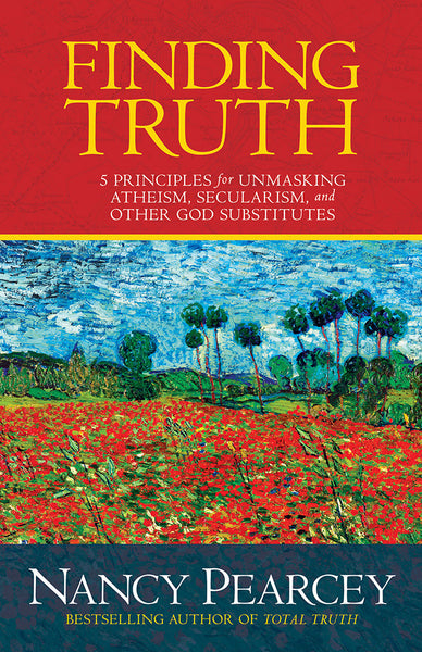 Finding Truth by Nancy Pearcey 