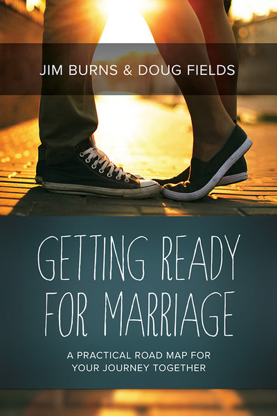 Getting Ready For Marriage by Jim Burns and Doug Fields