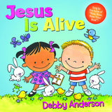 Jesus Is Alive - Debbie Anderson