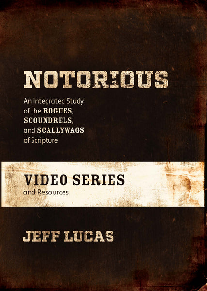 Notorious Video Series and Resources -Jeff Lucas | David C Cook