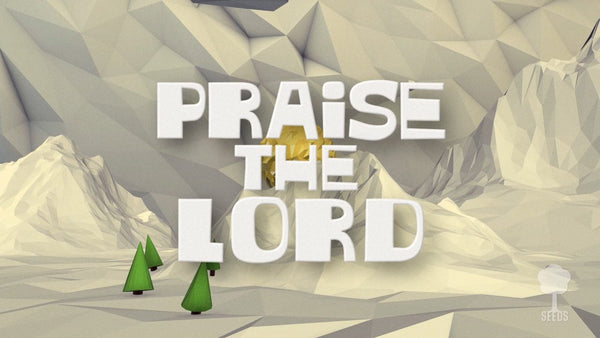 Praise the Lord Music Video - Seeds Family Worship