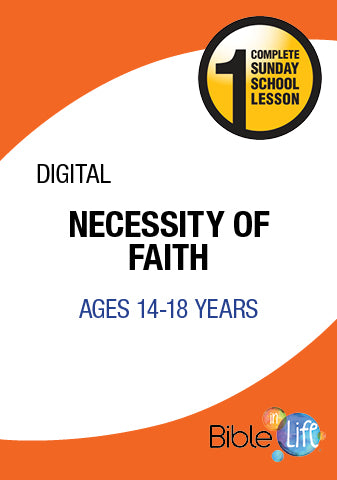 Bible-In-Life High School The Necessity of Faith