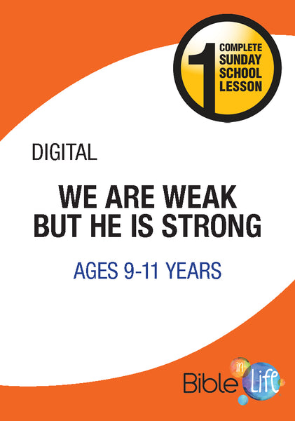 Bible-In-Life Upper Elementary We Are Weak but He Is Strong