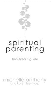 Spiritual Parenting Facilitator's Guide - Digital Edition