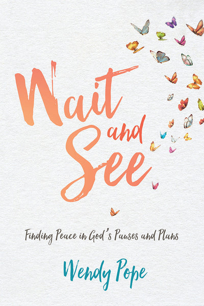Wait and See - Wendy Pope | David C Cook