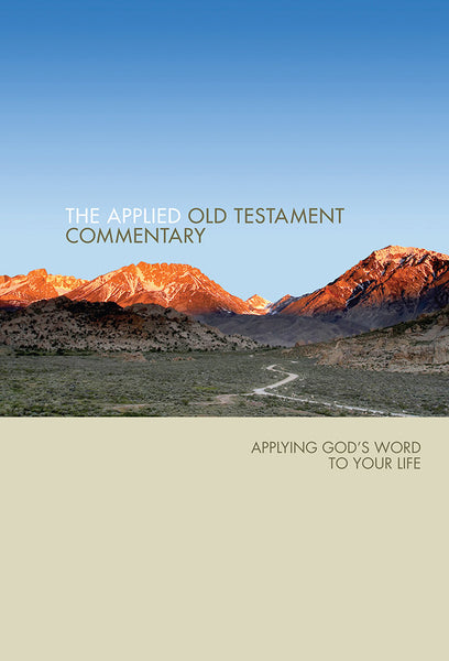 The Applied Old Testament Commentary: Applying God's Word to Your Life