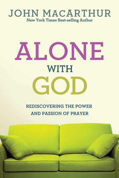Alone with God by John MacArthur