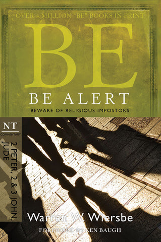 Be Alert (2 Peter, 2 & 3 John, Jude) New Testament Bible Commentary by Warren W. Wiersbe