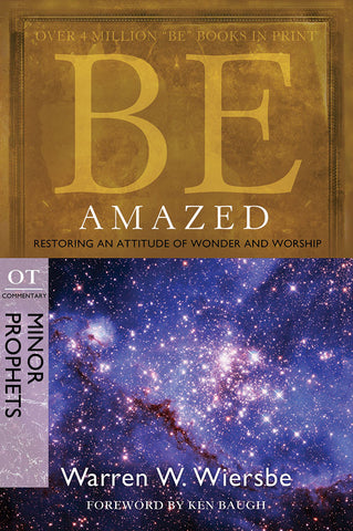 Be Amazed (Minor Prophets) Old Testament Bible Commentary by Warren W. Wiersbe