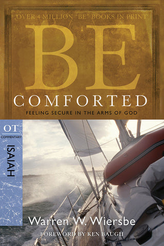 Be Comforted (Isaiah) Old Testament Commentary by Warren W. Wiersbe