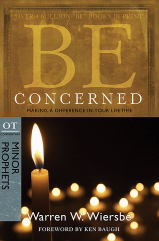 Be Concerned (Minor Prophets commentary) by Warren W. Wiersbe