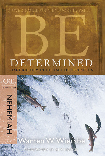 Be Determined (Nehemiah) Old Testament Bible Commentary by Warren W. Wiersbe