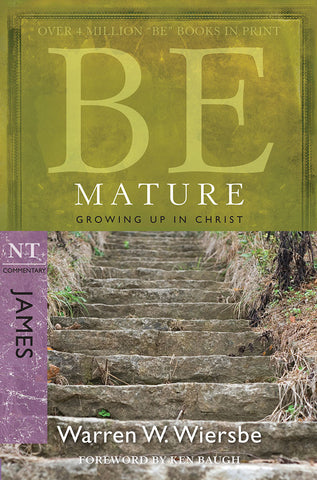 Be Mature (James) New Testament Commentary by Warren W. Wiersbe