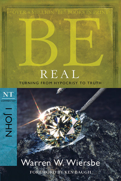Be Real (1 John) Bible Commentary by Warren W. Wiersbe