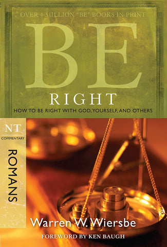 Be Right (Romans) New Testament Commentary by Warren W. Wiersbe