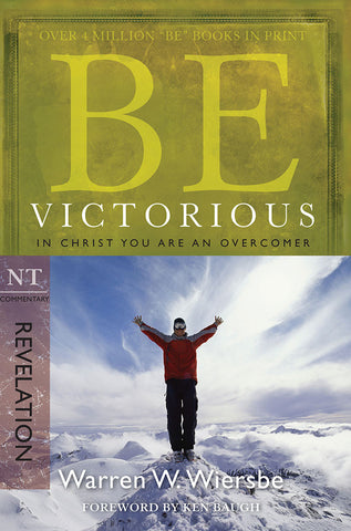 Be Victorious (Revelation) New Testament Commentary by Warren W. Wiersbe