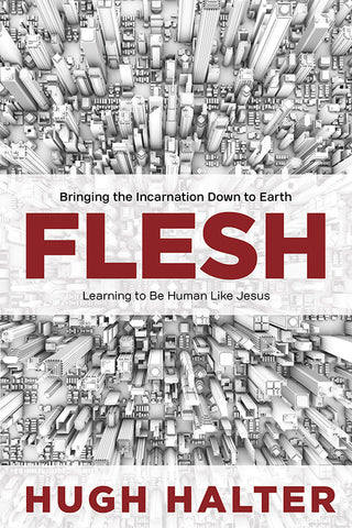 Flesh by Hugh Halter