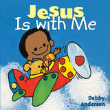 Jesus Is With Me by Debby Anderson