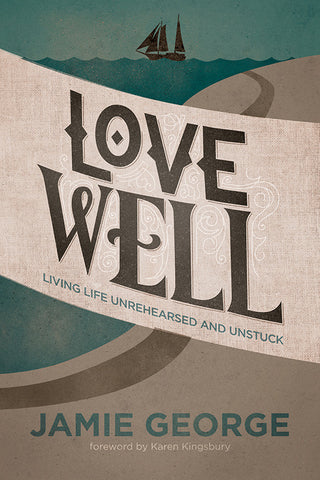 Love Well by Jamie George