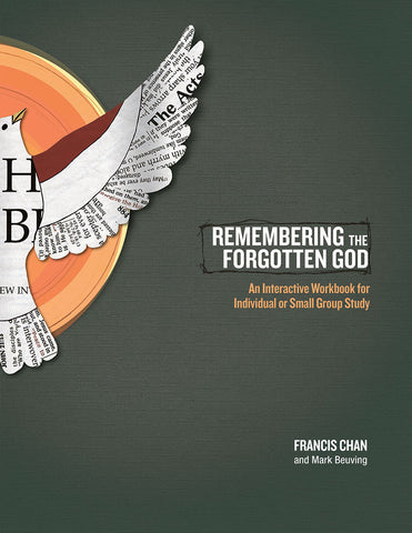Remembering The Forgotten God by Francis Chan and Mark Beuving