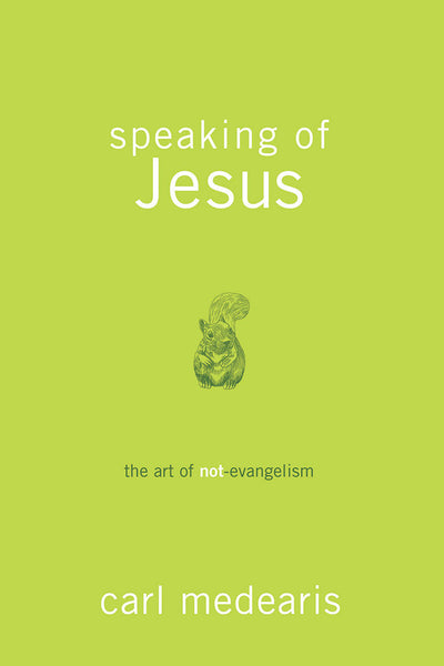 Speaking of Jesus by Carl Medearis