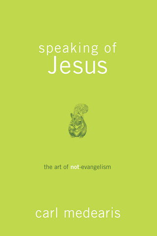 Speaking of Jesus by Carl Medearis