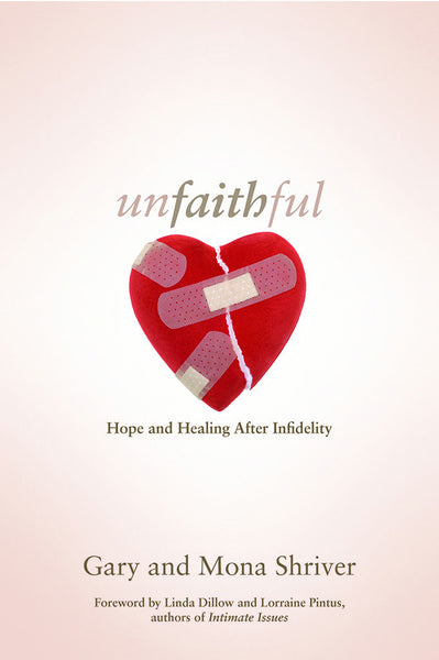 Unfaithful by Gary and Mona Shriver