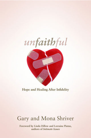 Unfaithful by Gary and Mona Shriver