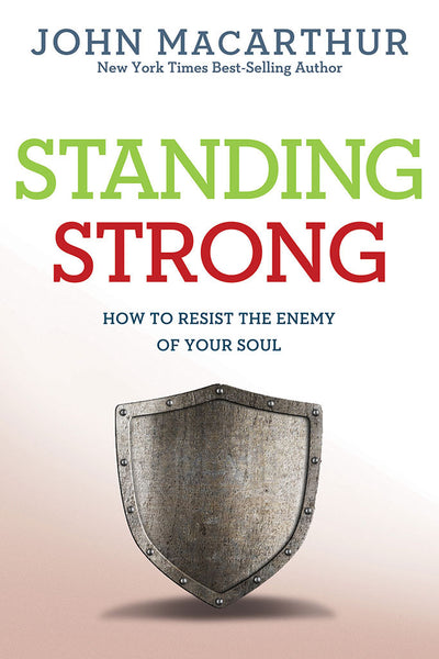 Standing Strong by John MacArthur