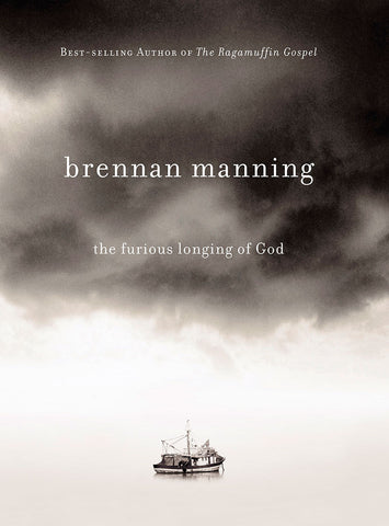 The Furious Longing of God by Brennan Manning