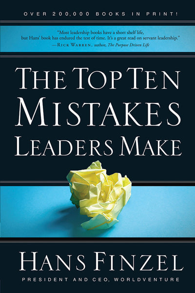 The Top Ten Mistakes Leaders Make by Hans Finzel