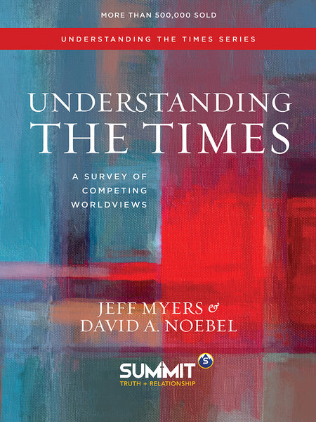 Understanding The Times by Jeff Myers and David A. Noebel