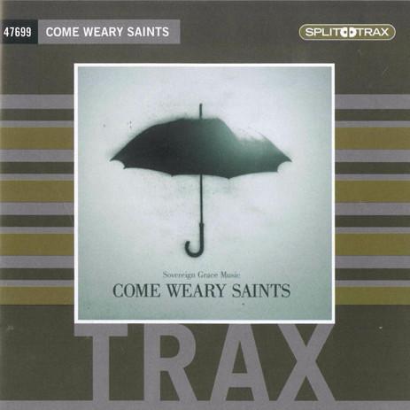 Come Weary Saints Split Trax