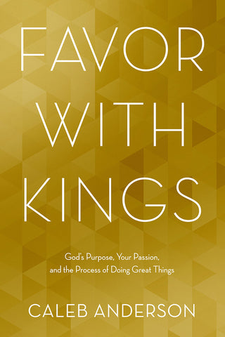 Favor With Kings by Caleb Anderson