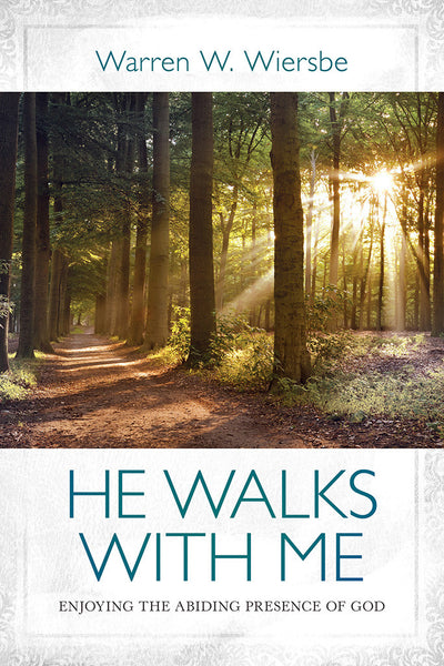 He Walks With Me: Enjoying The Abiding Presence of God by Warren Wiersbe