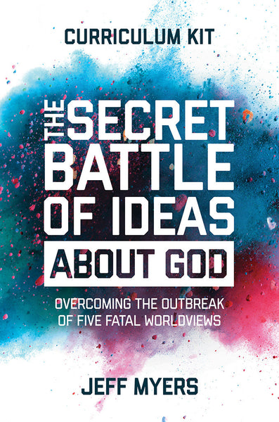The Secret Battle of Ideas about God Curriculum Kit - Jeff Myers
