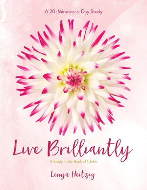 Live Brilliantly: A Study in the Book of 1 John Lenya Heitzig Cover