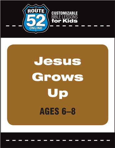 Route 52 - Jesus Grows Up