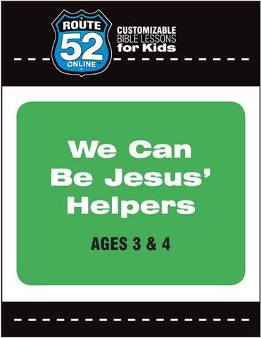 Route 52 - We Can Be Jesus' Helpers (Teacher's Kit)