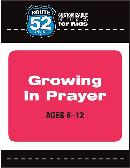 Route 52 - Growing in Prayer Teacher's Kit
