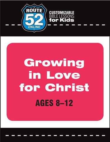 Route 52 - Growing in Love for Christ Teacher's Kit