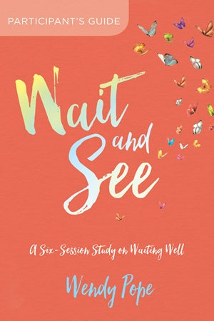Wait and See Participant’s Guide - Wendy Pope